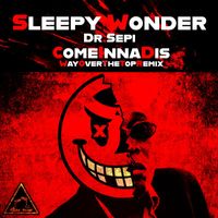 Sleepy Wonder - Come Inna Dis (Way Over the Top Remix)
