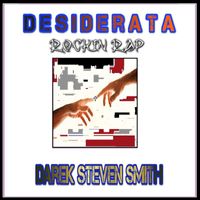 Darek Steven Smith - Desiderata (Rockin Rap)