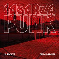 La Società della Paralisi - Casarza Punk (Explicit)