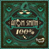 Atom Smith - 100%
