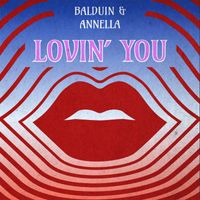 Balduin & Annella - Lovin' You