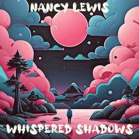 Nancy Lewis - Whispered Shadows