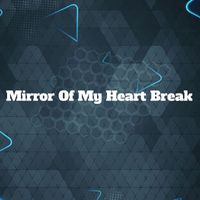 Ritesh Mishra - Mirror Of My Heart Break