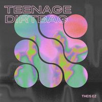Theis EZ - Teenage Dirtbag
