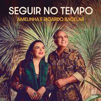 Amelinha and Ricardo Bacelar - Seguir no Tempo