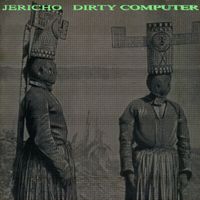 Jericho - Dirty Computer