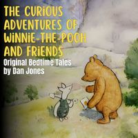Dan Jones - The Curious Adventures of Winnie-The-pooh and Friends