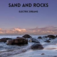 Electric Dreams - Sand and Rocks