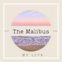 The Malibus - My Love