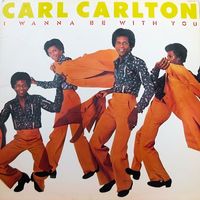Carl Carlton - I Wanna Be With You