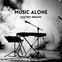 Electric Dreams - Music Alone