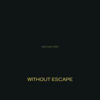 Archetype - Without Escape
