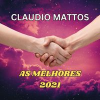 Claudio Mattos - As Melhores 2021
