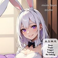 MiniBun ASMR - A.S.M.R. Deep Tingly Trigger Teasing No Talking
