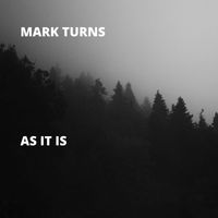 Mark Turns - As It Is