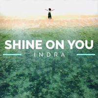 Indra - Shine On You