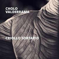 Cholo Valderrama - Criollo Sortario