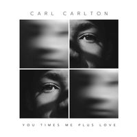 Carl Carlton - You Times Me Plus Love