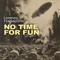 Lorenzo Fragiacomo - No Time for Fun