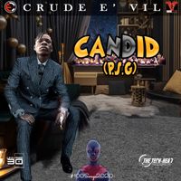 Crude E' Vil - Candid(P.S.G)