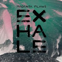 Magenta Flaws - Exhale