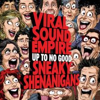 Viral Sound Empire - Up to no Good: Sneaky Shenanigans