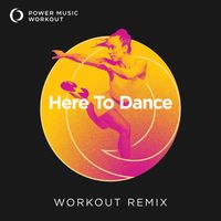 Power Music Workout - Here To Dance
