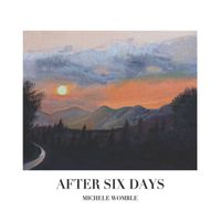 Michele Womble - After Six Days