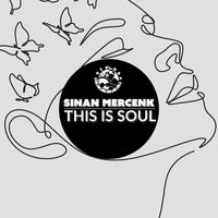 Sinan Mercenk - This Is Soul
