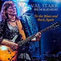 Val Starr & The Blues Rocket - To the Blues and Back Again