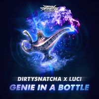 DirtySnatcha, Luci - Genie In a Bottle