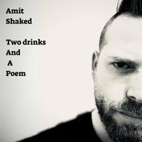 עמית שקד - Two Drinks And A Poem