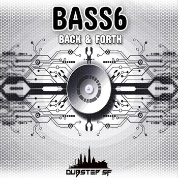 Bass6 - Back & Forth