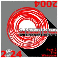 Various Artists - DVR Greatest: 20 Years (Pt. 2 The Weapons)