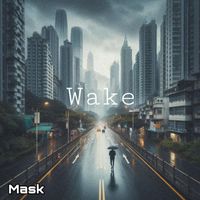 MASK - Wake