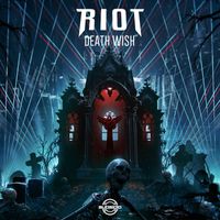 Riot - Death Wish (Explicit)