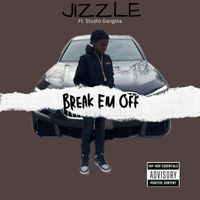 Jizzle - Break Em Off (feat. Studio Gangsta)