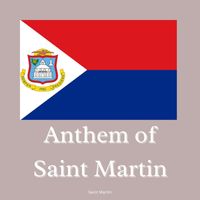 Saint Martin - Anthem of Saint Martin