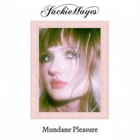 Jackie Hayes - Mundane Pleasure (Explicit)