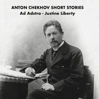 Justine Liberty - Anton Chekhov Short Stories