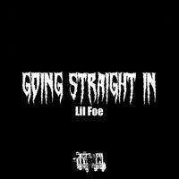 Lil Foe - Going Straight In (Explicit)