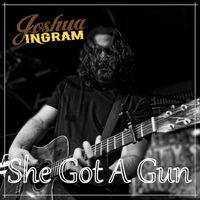 Joshua Ingram - She Got a Gun (Radio Edit)