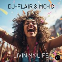 DJ-Flair, MC-IC - Livin My Life
