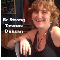 Yvonne Duncan - Be Strong