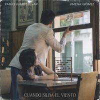 Pablo Juárez Levar & Jimena Gómez - Cuando Silba el Viento (feat. Pablo Araujo & Ramiro Miranda)