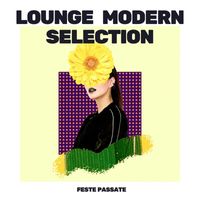 Lounge Modern Selection - Feste Passate