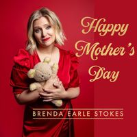 Brenda Earle Stokes - Happy Mother's Day