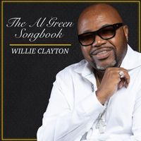 Willie Clayton - The Al Green Songbook