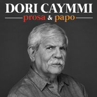 Dori Caymmi - Prosa & Papo
