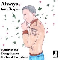 Justin Kayser - Always (Remixes)